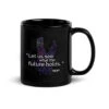 Star Trek: Discovery Let Us See What The Future Holds Black 11 Oz Mug 2 Star Trek: Discovery Let Us See What The Future Holds Black 11 Oz Mug -T-shirt Store STD LetUs Mug 11oz Black 1