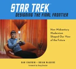 Star Trek: Designing The Final Frontier : How Midcentury Modernism Shaped Our View Of The Future